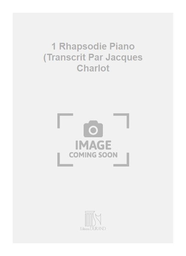 1 Rhapsodie Piano (Transcrit Par Jacques Charlot